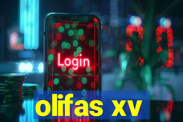 olifas xv